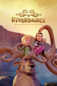 ดูหนังออนไลน์ฟรี Riverdance The Animated Adventure ผจญภัยริเวอร์แดนซ์ (2021) พากย์ไทย