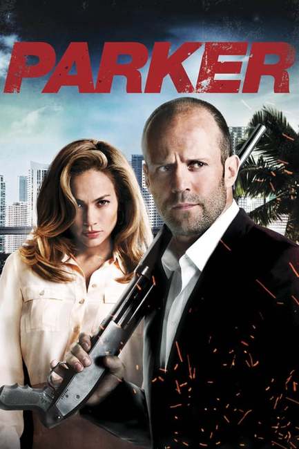 ดูหนังออนไลน์ฟรี Parker : ปล้นมหากาฬ (2013) พากย์ไทย